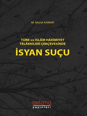 cover image of Türk ve İslam Hakimiyet Telakkileri Çerçevesinde İsyan Suçu